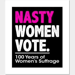 Nasty Women Vote Suffrage Centennial 19th Amendment Posters and Art